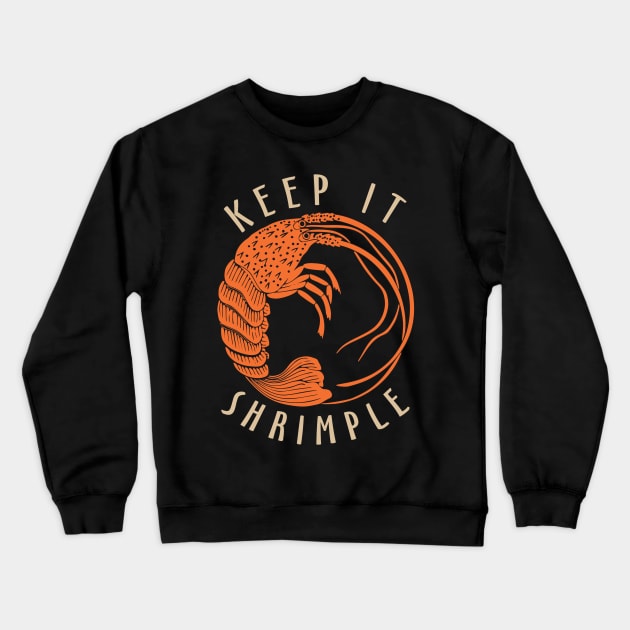 Life is not Easy, Keep It Simple. Crewneck Sweatshirt by KewaleeTee